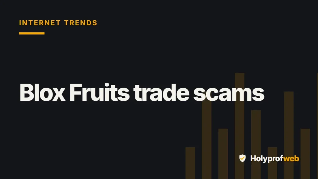 Holyprofweb editorial graphic: Blox Fruits trade scams